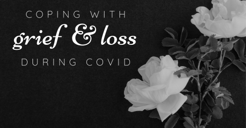 Coping with Grief & Loss during COVID